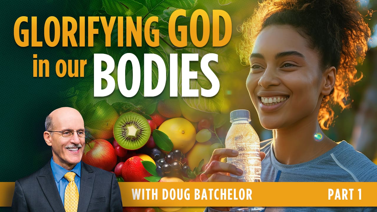 Glorifying God in Our Bodies - Part 1 - Amazing Facts Oceania